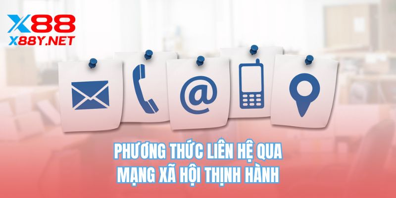 Phương thức liên hệ qua mạng xã hội thịnh hành